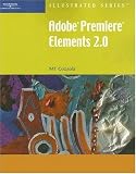 Adobe Premiere Elements 2.0, Illustrated (Illustrated (Thompson Learning))