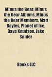 Minus the Bear: Minus the Bear Albums, Minus the Bear Members, Matt Bayles, Planet of Ice, Dave Knudson, Jake Snider-