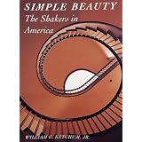 Simple Beauty: The Shakers in America (Art Movements)