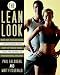 The Lean Look: Burn Fat, Tone Muscles, and Transform Your Body in Twelve Weeks Using the Secrets of Professional Athletes