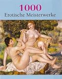 1000 erotische Meisterwerke - Hans-J&uuml;rgen D&ouml;pp, Joe A. Thomas, Victoria Charles