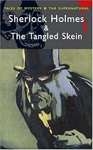 Sherlock Holmes & The Tangled Skein (Wordsworth Mystery & Supernatural)