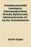 Fernsehgertetechnik: Fernsehgert, Zeilensprungverfahren, HD Ready, Digitalreceiver, Zeilentransformator, Set-Top-Box, Taschenfernseher-