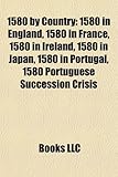 1580 by Country: 1580 in England, 1580 in France, 1580 in Ireland, 1580 in Japan, 1580 in Portugal, 1580 Portuguese Succession Crisis-