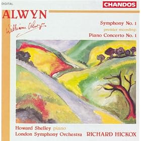 Alwyn: Symphony No. 1 / Piano Concerto No. 1