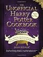 From Cauldron Cakes to Knickerbocker Glory—More Than 150 Magical Recipes for Muggles and Wizards
