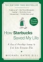 How Starbucks Saved My Life: A Son of Privilege Learns to Live Like Everyone Else