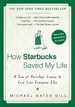 How Starbucks Saved My Life: A Son of Privilege Learns to Live Like Everyone Else