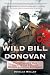 Image of (Wild Bill Donovan BY Waller, Douglas (Author)) Wild Bill Donovan,The Spymaster Who Created the OSS and Modern American Espionage [Hardcover]