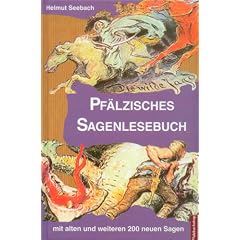 Pf�lzisches Sagenlesebuch: Mit alten und weiteren 200 neuen Sagen