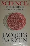Science: The Glorious Entertainment
