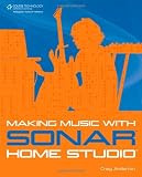 Making Music with SONAR Home Studio (Artistpro)