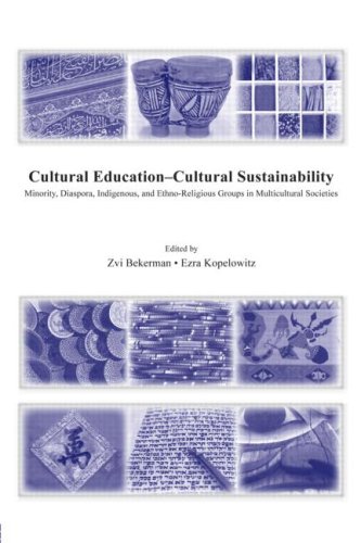 Cultural Education-Cultural Sustainability: Minority, Diaspora, Indigenous and Ethno-Religious Groups in Multicultural Societies