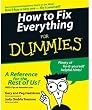 How to Fix Everything For Dummies