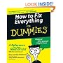 How to Fix Everything For Dummies