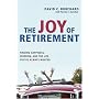 The Joy of Retirement: Finding Happiness, Freedom, and the Life You've Always Wanted
