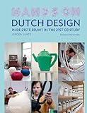 Hands on : Dutch design in de 21ste eeuw = Hands on : Dutch design in the 21st century
