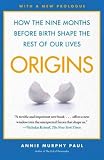 ORIGINS: HOW THE NINE MONTHS BEFORE BIRTH SHAPE THE REST OF OUR LIVESBYPaul, Annie Murphy[Paperback] on Jul-2011
