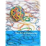 The Art of Community: Building the New Age of Participation (Theory in Practice) (Paperback)