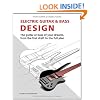 Electric Guitar and Bass Design: The guitar or bass of your dreams, from the first draft to the complete plan