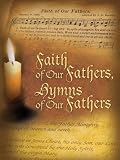 Faith Of Our Fathers, Hymns Of Our Fathers