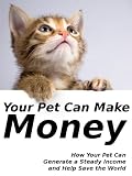 Your Pet Can Make Money