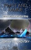 Feast and Famine: Digital Science Fiction Short Story (Ctrl Alt Delight)