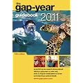 The Gap-year Guidebook 2011: Everything You Need to Know About Taking a Gap-year or Year Out