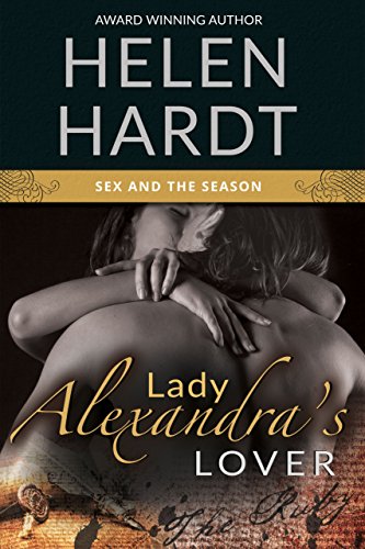 Lady Alexandra's Lover (Sex and the Season Book 3)