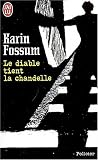 Le diable tient la chandelle par Karin Fossum Le diable tient la chandelle par Fossum