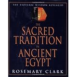 The Sacred Tradition in Ancient Egypt: The Esoteric Wisdom Revealed