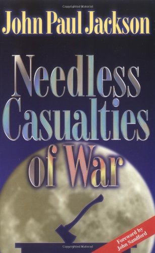 Needless Casualties of War by John Paul Jackson (1-Jul-1999) Paperback