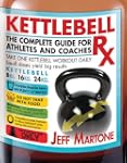 Kettlebell Rx: The Complete Guide for...