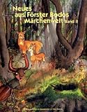 Neues aus F&ouml;rster Bodos M&auml;rchenwelt