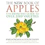 The New Book of Apples: The Definitive Guide to Over 2,000 Varieties