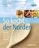 So kocht der Norden - Leckeres vom Harz bis an die Nordsee - Sabine Steuernagel, NDR (Hrsg.), Studio Hamburg Distribution