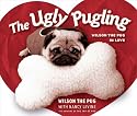The Ugly Pugling: Wilson the Pug in Love