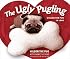 The Ugly Pugling: Wilson the Pug in Love