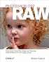 Photoshop CS2 RAW: Using Adobe Camera Raw, Bridge, and Photoshop to Get the Most out of Your Digital Camera