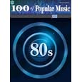 100 Years of Popular Music -- 80s: Piano/Vocal/Chords (100 Years of Popular Music)