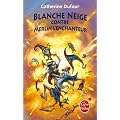 Quand les Dieux Buvaient, Tome 2 : Blanche Neige contre Merlin l'enchanteur