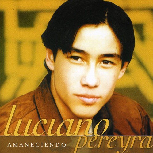 Luciano Pereyra - Amaneciendo - Zortam Music