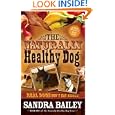 Real Dogs Don't Eat Kibble! (Naturally Healthy Dog) by Sandra Bailey
