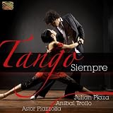 �^���S�E�V�G���v�� (Tango Siempre - Julian Plaza, Anibal Troilo, Astor Piazzolla)