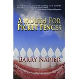 A Mouth For Picket Fences ~ Barry Napier