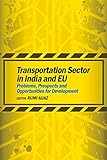 Transportation sector in India and EU : problems, prospects and opportunities for development