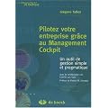 Pilotez votre entreprise gr�ce au Management Cockpit : Un outil de gestion simple et pragmatique