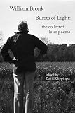Bursts of Light: The Collected Later Poems