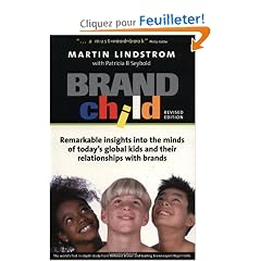 Brandchild: Remarkable Insights Into The Minds Of Today's Global Kids And Their Relationships With Brands