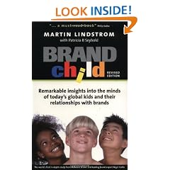 Brandchild: Remarkable Insights Into the Minds of Today's Global Kids & Their Relationships with Brands